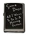 LI72 Some Days All I Want To Be Is A Missing Person Refillable Flip Top Metal Lighter