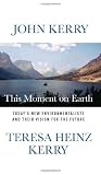 cover of This Moment on Earth: Today's New Environmentalists and Their Vision for the Future