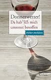 Produkt-Bild: Donnerwetter! Da hab' ich mich umsonst besoffen: Dichter-Anekdoten