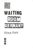 Waiting Room Germany (Instant Playscripts)