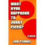 What Ever Happened to Jerry Picco? (A Jack Storm Mystery) ~ Joe Florez