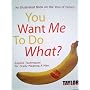 You Want Me to do What? An Illustrated Book on the Joys of Fellatio: Explicit Techniques