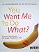 You Want Me to do What? An Illustrated Book on the Joys of Fellatio: Explicit Techniques
