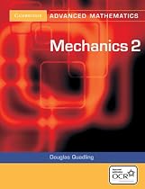 Mechanics 2 for OCR (Cambridge Advanced Level Mathematics)