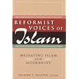 Reformist Voices of Islam: Mediating Islam and Modernity by Shireen T. Hunter