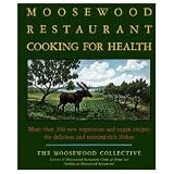 TheMoosewoodRestaurantCookingforHealth:MoreThan200NewVegetarianandVeganRecipesforDeliciousandNutrient-RichDishes