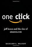 One Click: Jeff Bezos and the Rise of Amazon.com