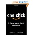 One Click: Jeff Bezos and the Rise of Amazon.com