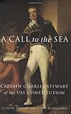 A Call to the Sea: Captain Charles Stewart of the USS Constitution
