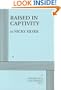 Raised in Captivity.