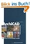 ArchiCAD: Best Practice: The Virtual Building(TM) Revealed: Best Practice: The Virtual Building(TM) Revealed