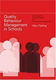 Quality Behaviour Management in Schools: Self Evaluation, Raising Standards and Whole School Development