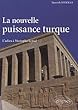La nouvelle puissance turque : L'adieu � Mustapha Kemal