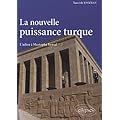 La nouvelle puissance turque : L'adieu � Mustapha Kemal