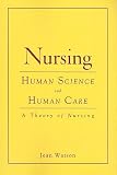 Nursing: Human Science And Human Care Nursing: Human Science And Human Care