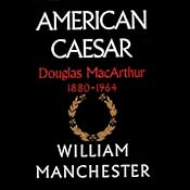 American Caesar: Douglas MacArthur 1880-1964 | [William Manchester]