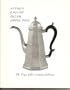 Antique English Silver Coffee Pots (An Illustrated Catalog of the Exhibition of the Folger Coffee Company Collection Presented June 10 to July 31, 1966, at The Fine Arts Gallery of San Diego)