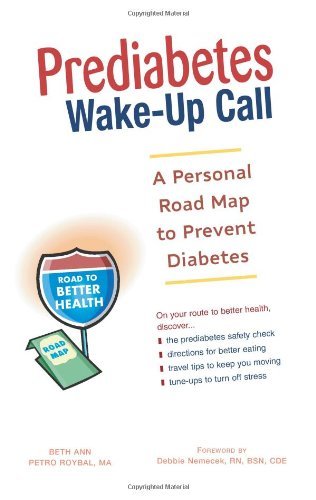 Prediabetes Wake-Up Call: A Personal Road Map to Prevent Diabetes