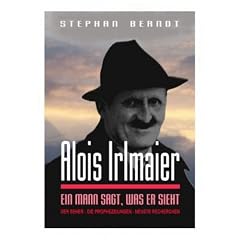 Alois Irlmaier: Ein Mann sagt, was er sieht