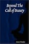 Beyond The Call of Beauty