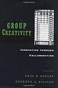 Group Creativity: Innovation through Collaboration