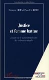 Justice et femme battue : Enquête sur le traitement judiciaire des violences conjugales