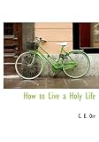 How to Live a Holy Life