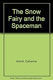 The snow fairy and the spaceman