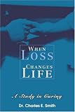 When Loss Changes Life: A Study in Caring