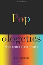 Popologetics: Popular Culture in Christian Perspective