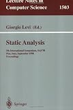 Static Analysis: 5th International Symposium, SAS'98, Pisa, Italy, September 14-16, 1998, Proceedings (Lecture Notes in Computer Science)