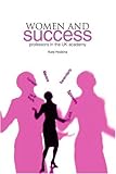 Women and success : professors in the UK academy