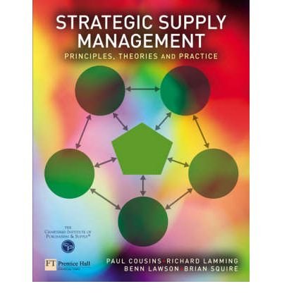 [(Strategic Supply Management: Principles, Theories and Practice )] [Author: Paul Cousins] [Feb-2008]