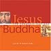 Jesus and Buddha: The Parallel Sayings