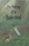 The Making of a Masterthief