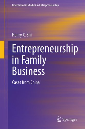 Entrepreneurship in Family Business: Cases from China: 30 (International Studies in Entrepreneurship)