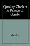 Quality circles : a practical guide