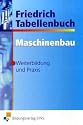 Friedrich Tabellenbuch : Maschinenbau, Weiterbildung und Praxis