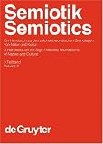 Semiotik /Semiotics: Semiotik / Semiotics 3: Ein Handbuch Zu Den Zeichentheoretischen Grundlagen Von Natur Und Kultur / A Handbook on the ... of Linguistics & Communication Science)