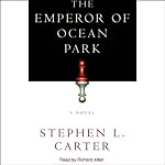 The Emperor of Ocean Park | Stephen L. Carter