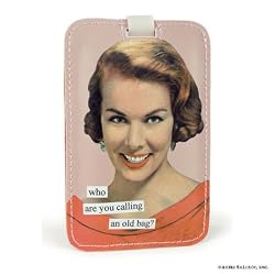 who are you calling an old bag? Luggage Tag by Anne Taintor