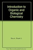 Introduction to organic and biological chemistry