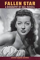 Fallen Star: A biography of Gail Russell Fallen Star: A biography of Gail Russell