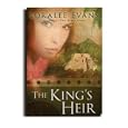 The King's Heir - In This Timeless Tale of Good Versus Evil, the Kings Heir Will Take the Reader to a Pivotal Point in the Book of Mormon and Fill in the Gaps of What May Have Been.