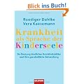 Krankheit als Sprache der Kinderseele: Be-Deutung kindlicher Krankheitsbilder und ihre ganzheitliche Behandlung