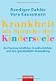 Krankheit als Sprache der Kinderseele: Be-Deutung kindlicher Krankheitsbilder und ihre ganzheitliche Behandlung