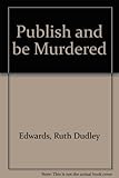 Publish and be murdered