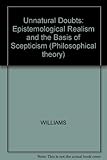 Unnatural doubts : epistemological realism and the basis of scepticism