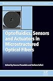 Optofluidics, sensors and actuators in microstructured optical fibres
