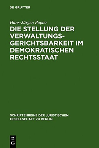 Die Stellung Der Verwaltungsgerichtsbarkeit Im Demokratischen Rechtsstaat: Vortrag Gehalten VOR Der Berliner Juristischen Gesellschaft Am 29. November ... Gesellschaft E.V. Berlin) (German Edition)